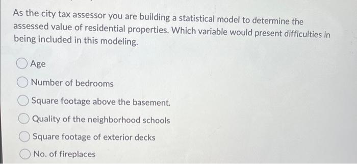 Solved As the city tax assessor you are building a | Chegg.com