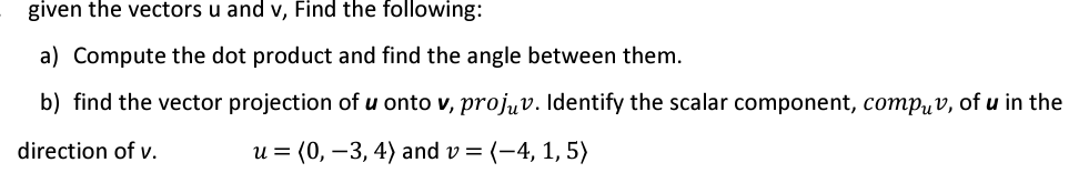 Solved Given The Vectors U ﻿and V, ﻿Find The Following:a) | Chegg.com