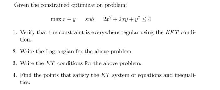 Solved Given the constrained optimization problem: max.: +y | Chegg.com