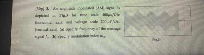Solved [30p] 3. An amplitude modulated (AM) signal is | Chegg.com