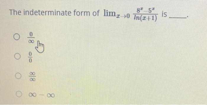 Solved The indeterminate form of lim, 10 in(x+1) 8.2 57 is s | Chegg.com