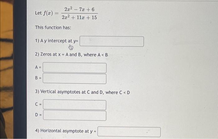 Solved Let F X 2x2 11x 152x2−7x 6 This Function Has 1 A Y