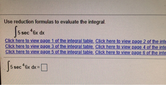 Solved Use reduction formulas to evaluate the integral. 5 | Chegg.com