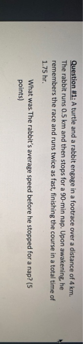 Solved Question #1: A turtle and a rabbit engage in a | Chegg.com