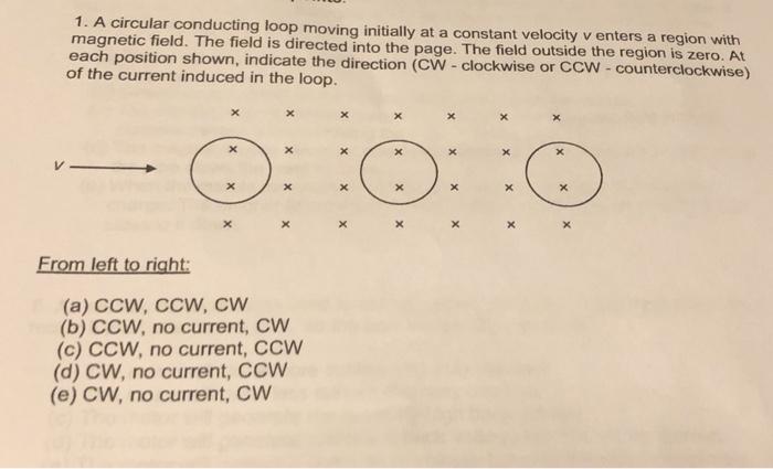 Solved 1. A circular conducting loop moving initially at a | Chegg.com
