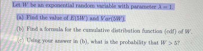 Solved Let W be an exponential random variable with | Chegg.com