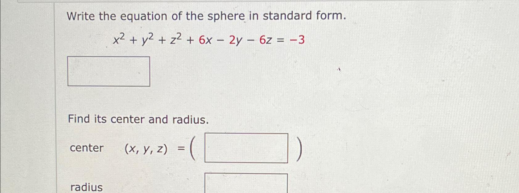 Solved Write the equation of the sphere in standard | Chegg.com
