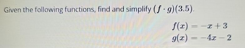Solved Given the following functions, find and simplify | Chegg.com