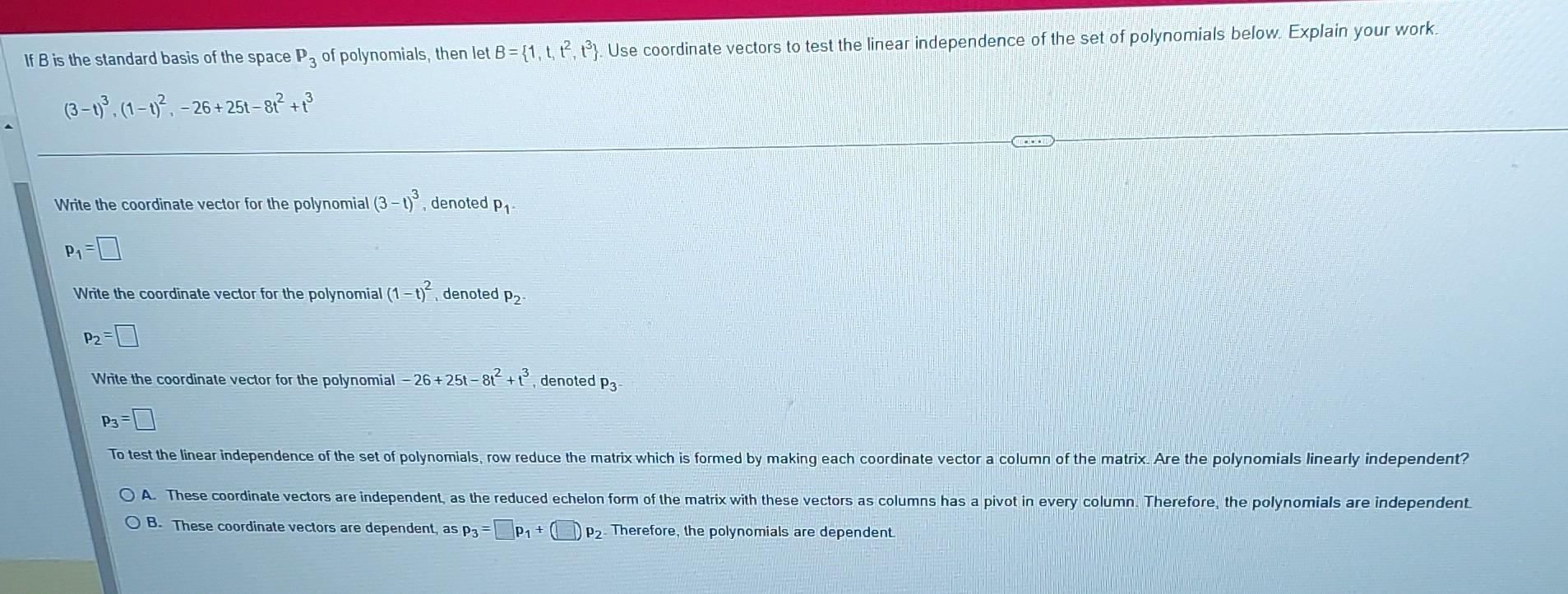 Solved is the standard basis of the space P3 of polynomials,