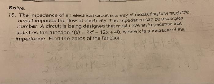 Solved Solve. 15. The impedance of an electrical circuit is | Chegg.com