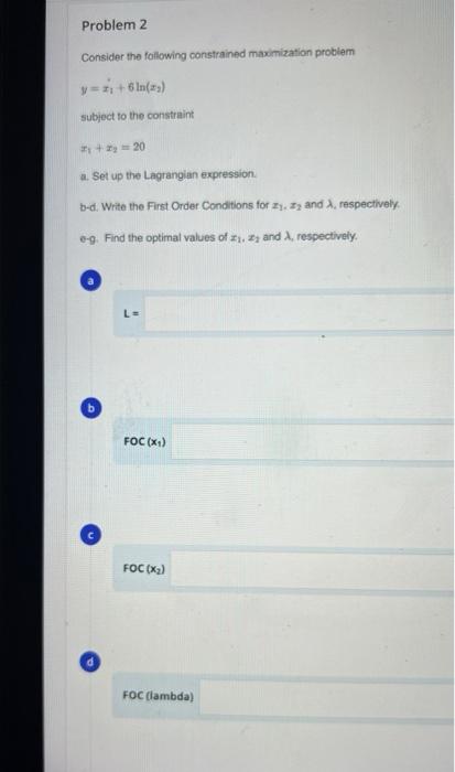 Solved Consider The Following Constrained Maximization Chegg Com