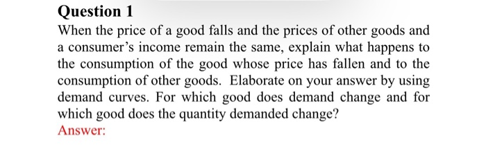 Solved Question 1 When the price of a good falls and the | Chegg.com