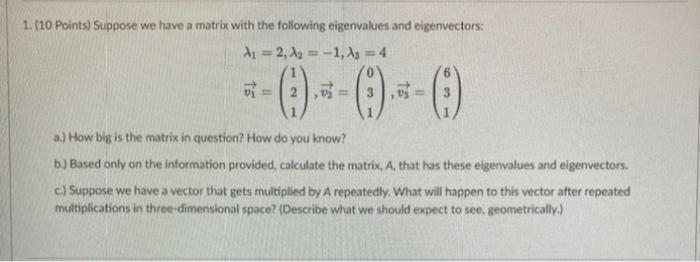 Solved 1. (10 Points) Suppose we have a matrix with the | Chegg.com