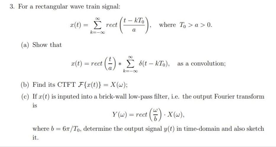 Solved 3. For a rectangular wave train signal: t-KT α(t) = Σ | Chegg.com
