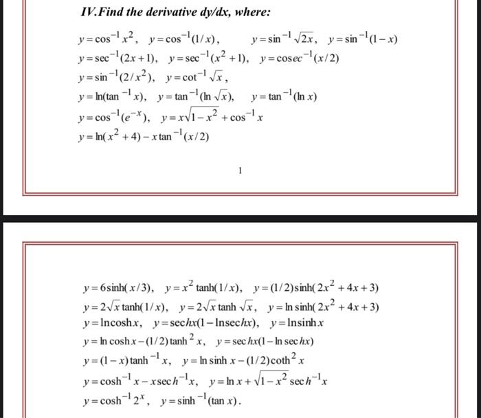 IV. Find the derivative dy/dx, where: y=cos-x2, y=cos (1/x), y=sin /2x, y=sin - (1 - x) y=sec - (2x+1), y = sec-(x2 +1),