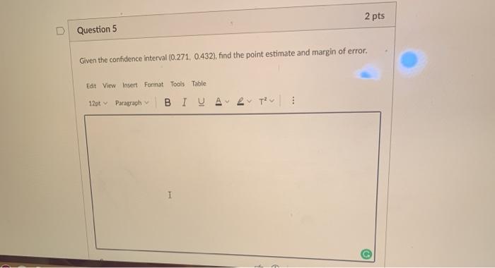 Solved 2 pts Question 5 Given the confidence interval | Chegg.com