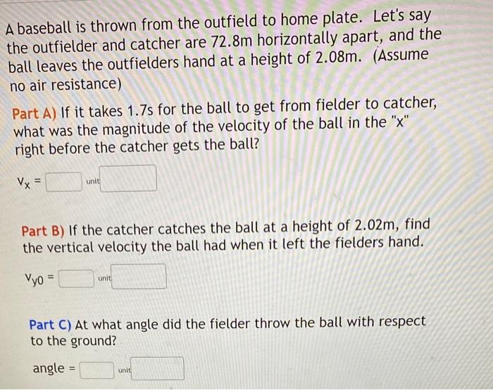 Solved A baseball is thrown from the outfield to home plate.