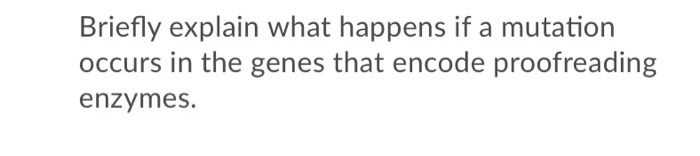 Solved Briefly explain what happens if a mutation occurs in | Chegg.com