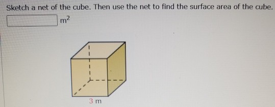 Solved sketch a net of the cube. Then use the net to find | Chegg.com