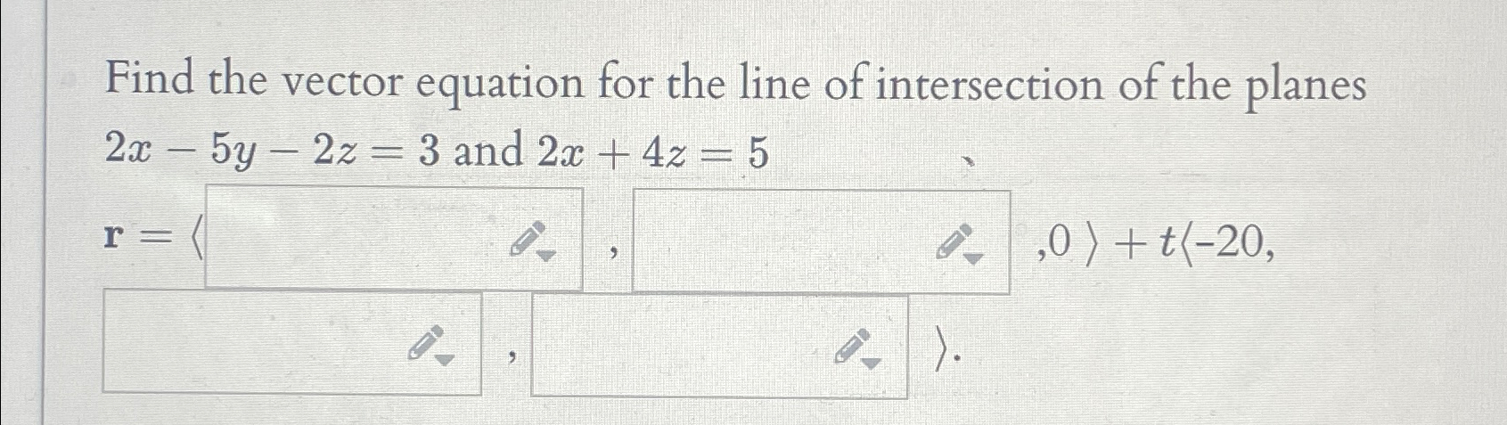 Solved Find the vector equation for the line of intersection | Chegg.com
