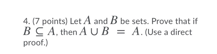Solved 4.(7 points) Let A and B be sets. Prove that if B C | Chegg.com