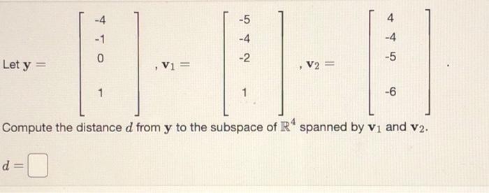 Solved -4 -5 4 -1 -4 -4 0 -2 -5 Let y = ܂ , V1 = V2 = 1 1 -6 | Chegg.com