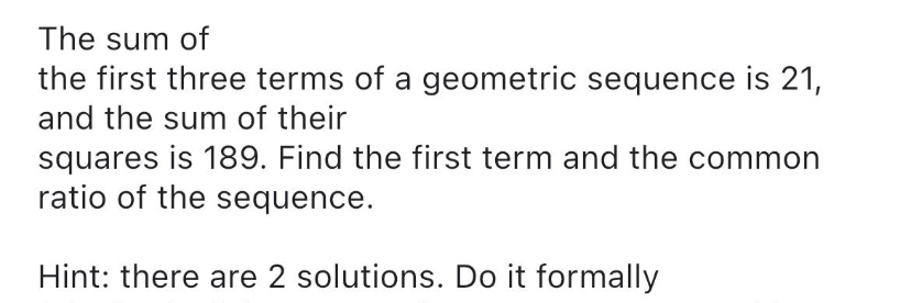 Solved The sum of the first three terms of a geometric | Chegg.com