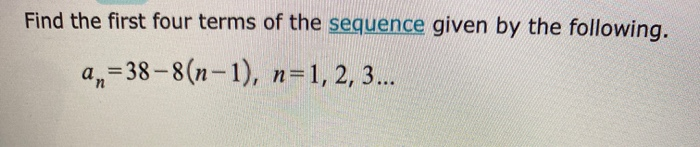 Solved Find the first four terms of the sequence given by | Chegg.com