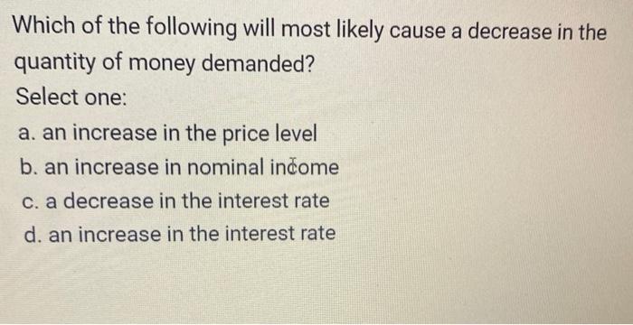 Solved Which Of The Following Will Most Likely Cause A | Chegg.com