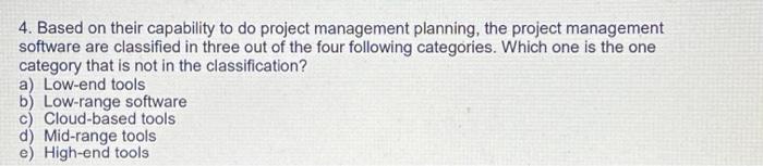 Solved 4. Based on their capability to do project management | Chegg.com