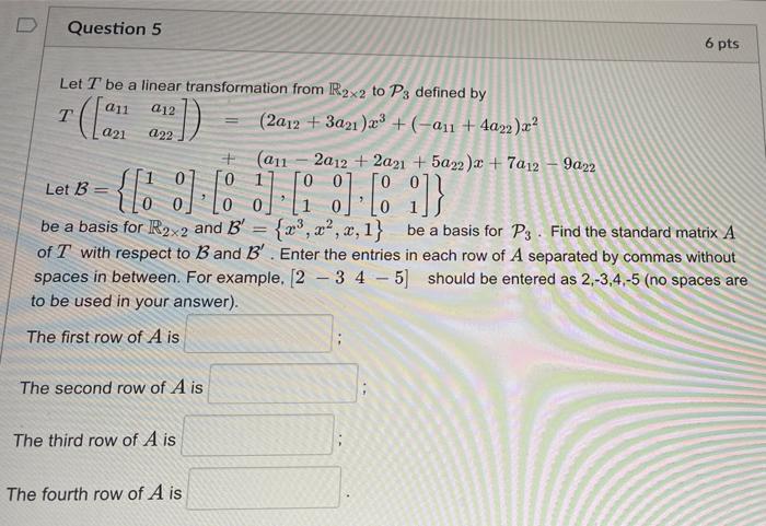 Solved Question 5 6 pts ]) a21 Let T be a linear | Chegg.com
