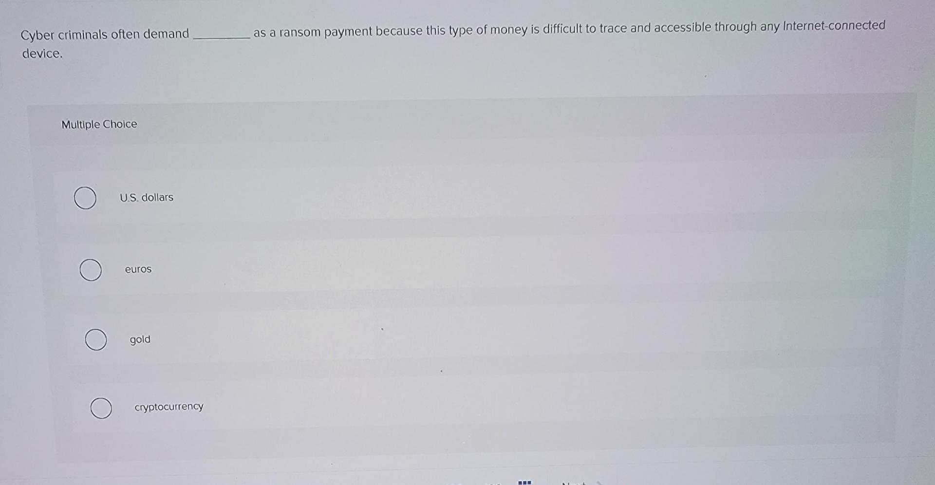 Solved as a ransom payment because this type of money is | Chegg.com