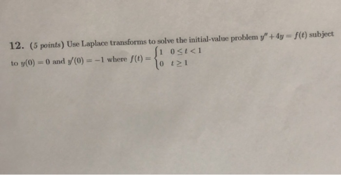 Solved 12. (5 Points) Use Laplace Transforms To Solve The | Chegg.com