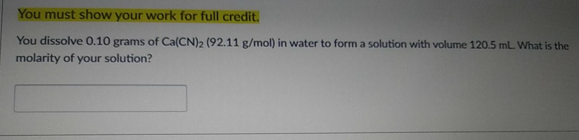 Solved You must show your work for full credit. You dissolve | Chegg.com