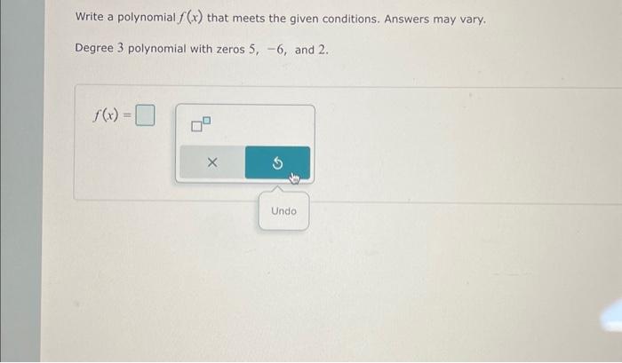 Solved Write a polynomial f(x) that meets the given | Chegg.com