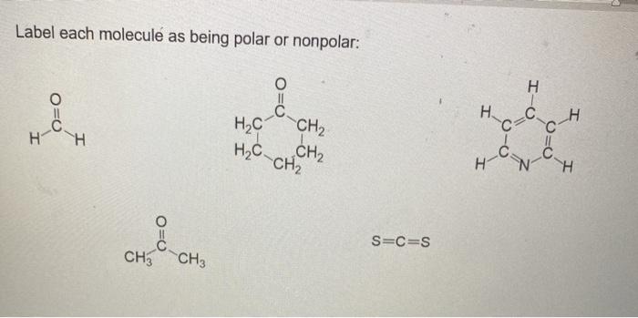 Solved Label each molecule as being polar or nonpolar: н O=0 | Chegg.com