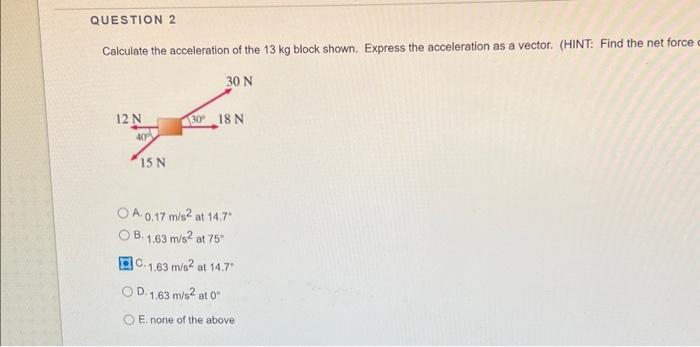 Solved Calculate The Acceleration Of The 13 Kg Block Shown. | Chegg.com