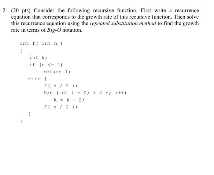 Solved (20 Pts) Consider The Following Recursive Function. | Chegg.com