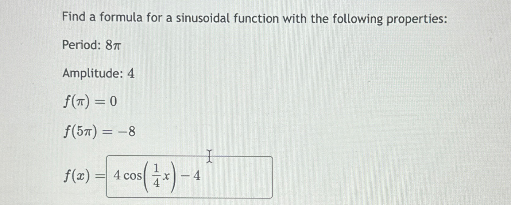 Solved Find a formula for a sinusoidal function with the | Chegg.com