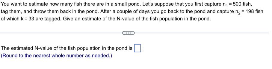 Solved You want to estimate how many fish there are in a | Chegg.com
