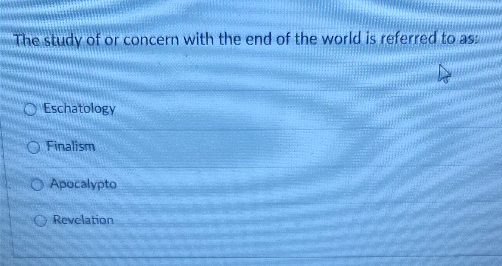 Solved The study of or concern with the end of the world is | Chegg.com