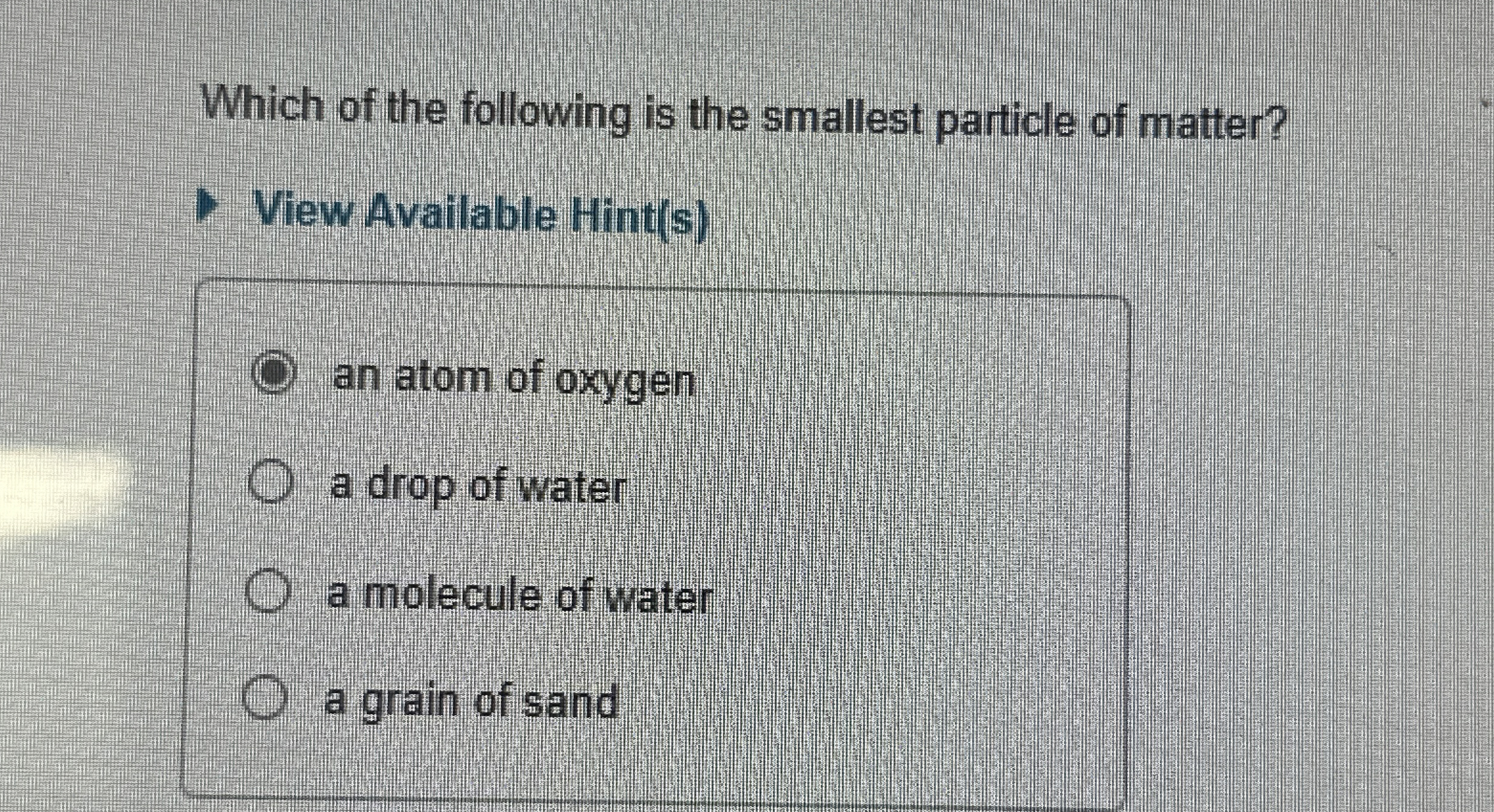 Solved Which of the following is the smallest particle of | Chegg.com