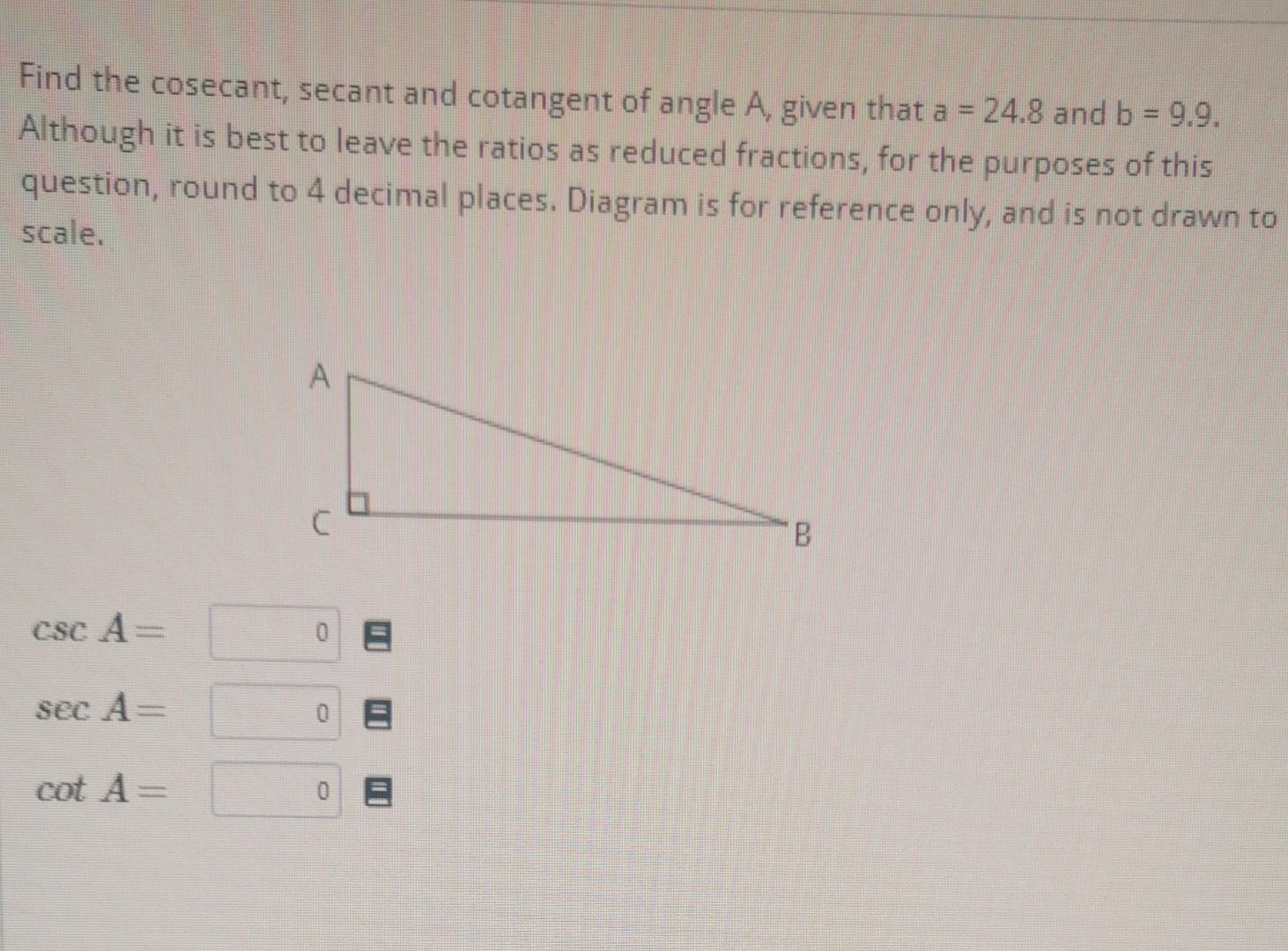 Solved Find the cosecant, secant and cotangent of angle A,