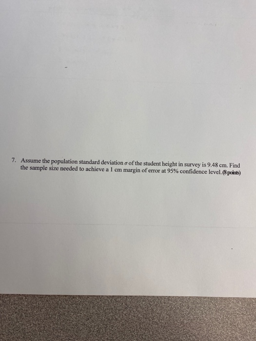 Solved 7. Assume the population standard deviation of the | Chegg.com