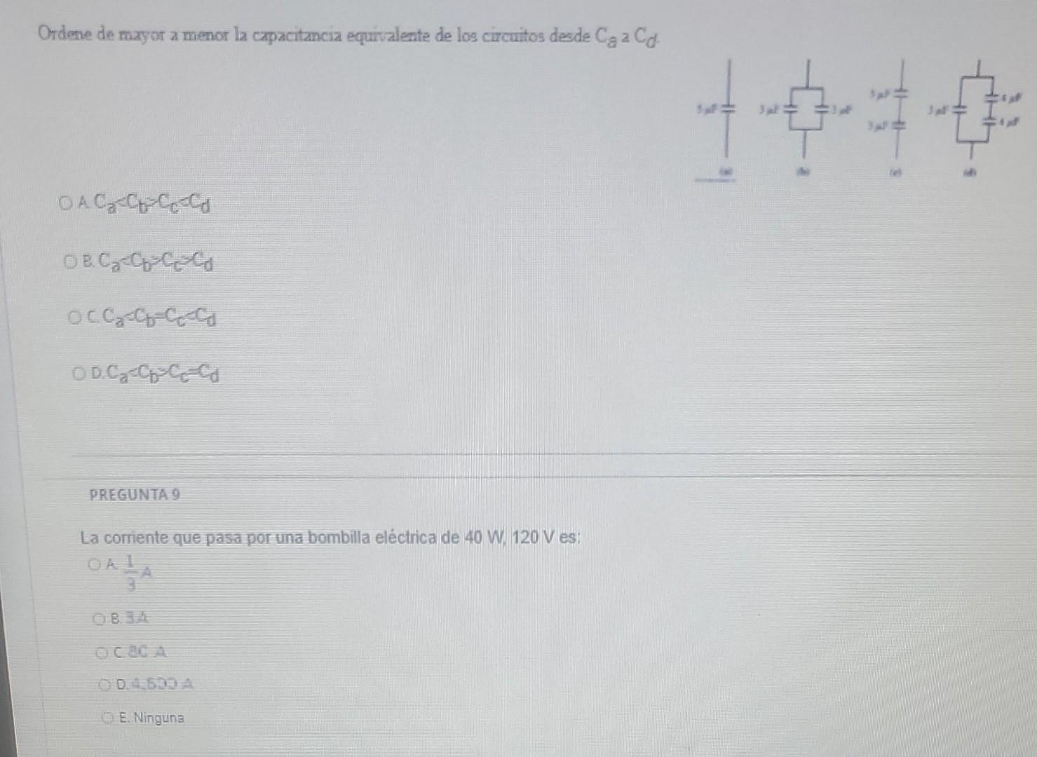 Ordene de mayor a menor la capacitancia equivalente de los circuitos desde Cg a Co 一一一一一一 OA CaCecca ов. CaChСУС occarlo OD.