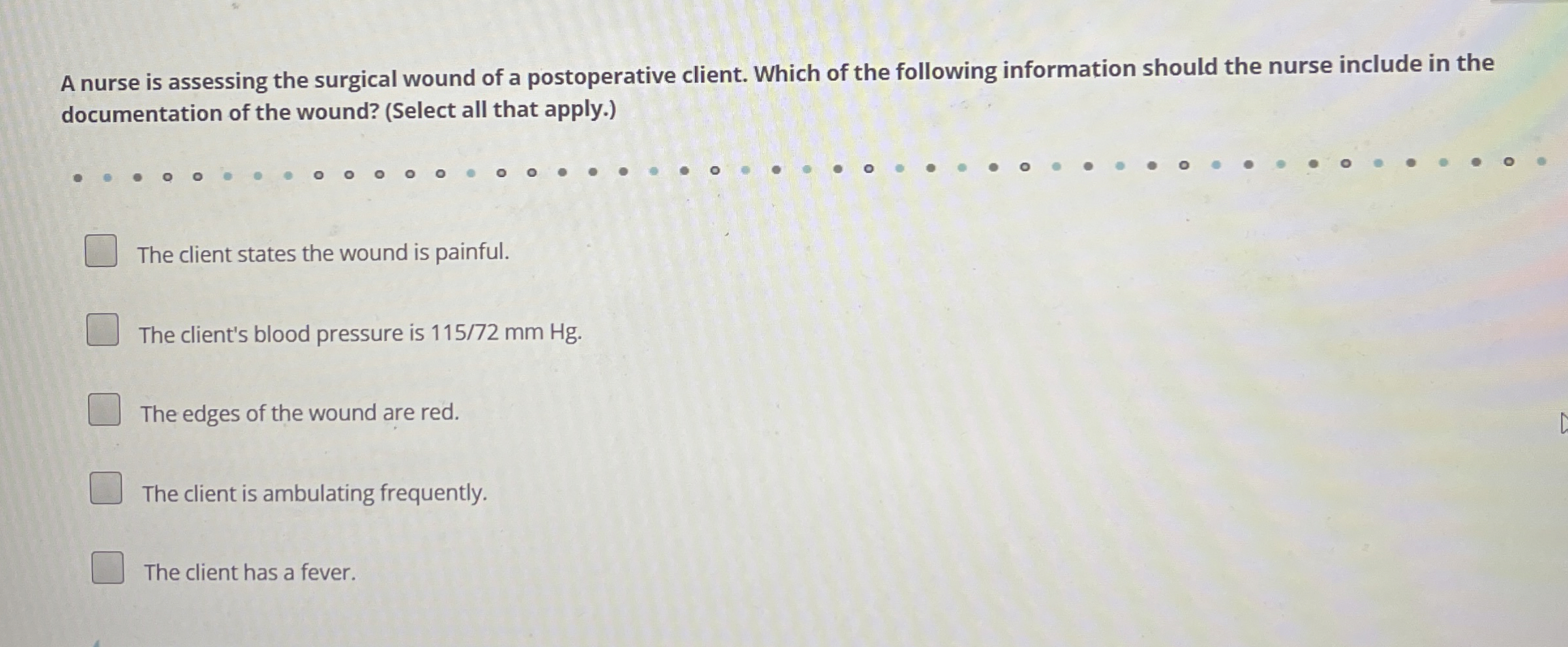 Solved A nurse is assessing the surgical wound of a