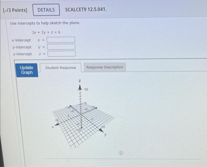 Solved SCALCET9 12.5.041. Use intercepts to help sketch the