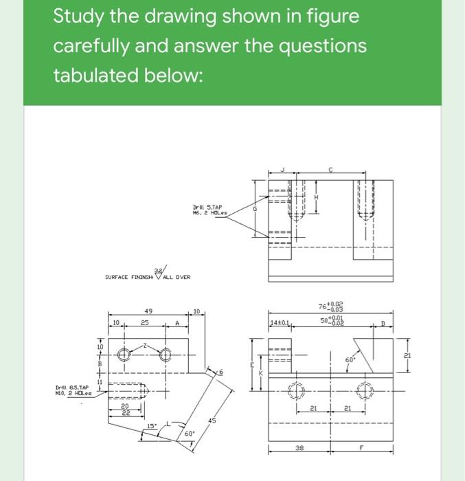 Solved Study the drawing shown in figure carefully and | Chegg.com