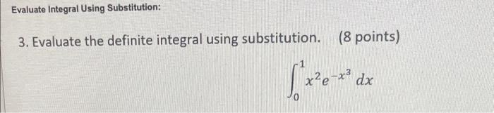 Solved Evaluate Integral Using Substitution: 3. Evaluate the | Chegg.com