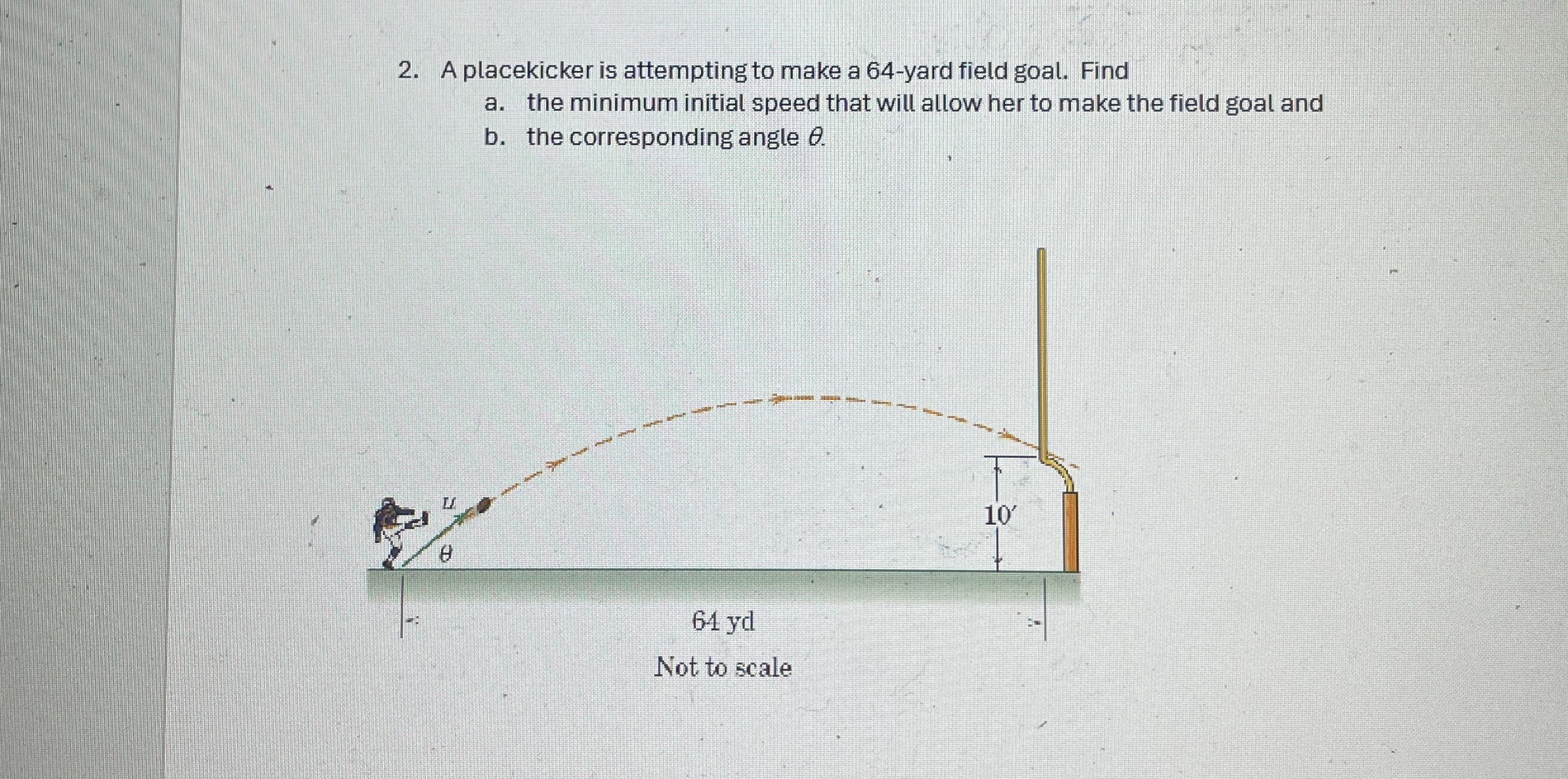 Solved A placekicker is attempting to make a 64 -yard field | Chegg.com